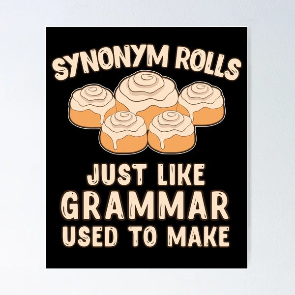 Synonym Rolls Just Like Grammar Used to Make – AceThePitmatianCo