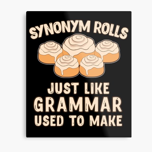 Synonym Rolls Just Like Grammar Used to Make – AceThePitmatianCo