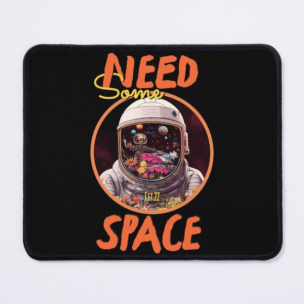 Item preview, NEED SOME SPACE designed and sold by GAADesignz.