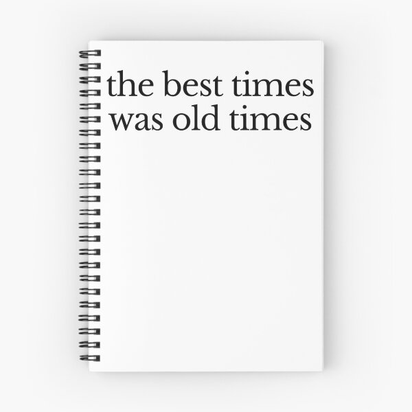 Item preview, The best times was old times designed and sold by qawistz.