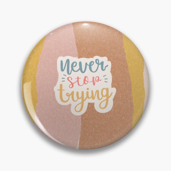 Item preview, Never Stop Trying designed and sold by englishwithalex.
