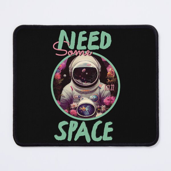 Item preview, NEED SOME SPACE designed and sold by GAADesignz.
