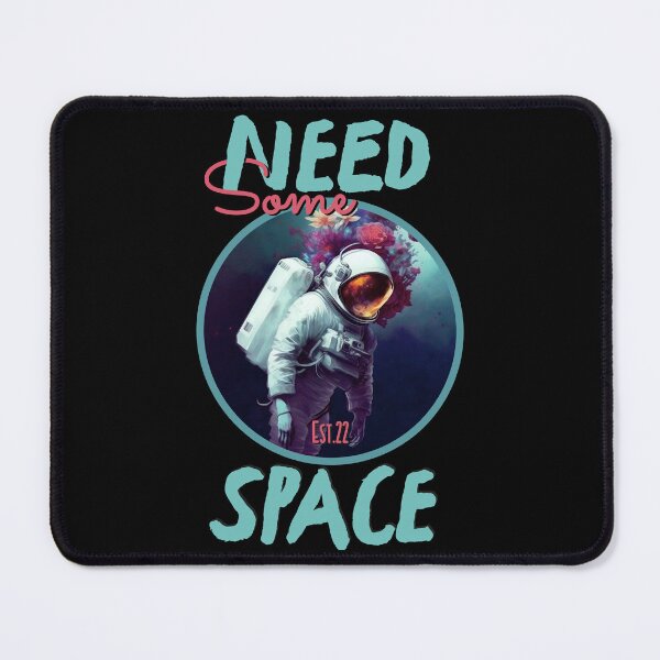 Item preview, NEED SOME SPACE designed and sold by GAADesignz.