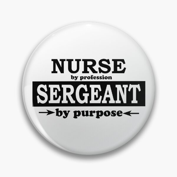 Item preview, Nurse by Profession, Sergeant by Purpose designed and sold by TrulyRested.