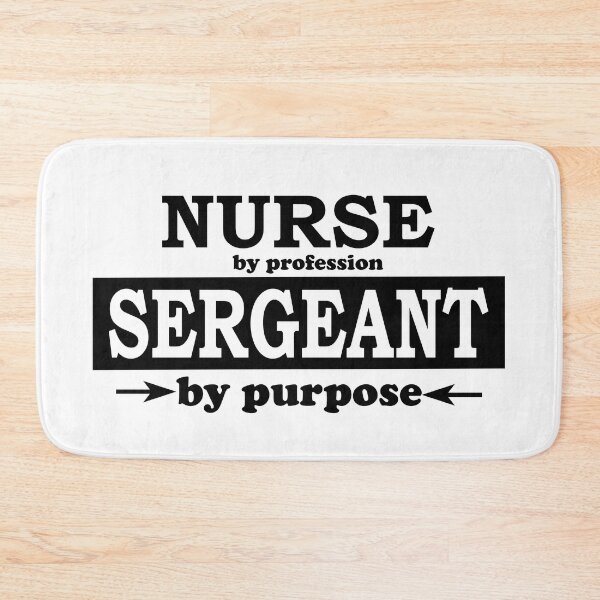 Item preview, Nurse by Profession, Sergeant by Purpose designed and sold by TrulyRested.