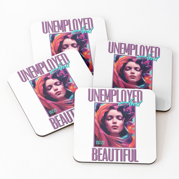 Item preview, UNEMPOLYED AND BEAUTIFUL designed and sold by GAADesignz.