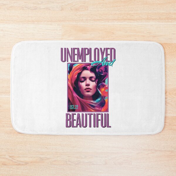 Item preview, UNEMPOLYED AND BEAUTIFUL designed and sold by GAADesignz.