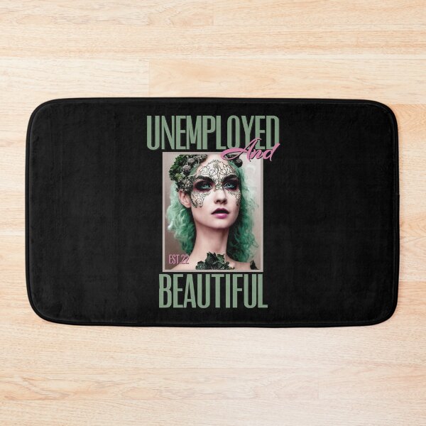 Item preview, UNEMPOLYED AND BEAUTIFUL designed and sold by GAADesignz.