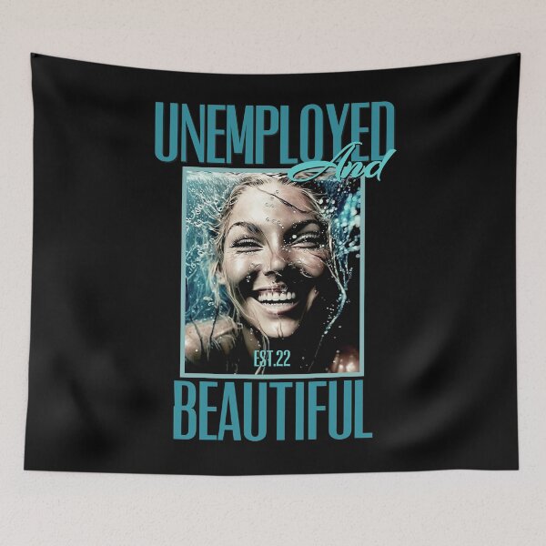 Item preview, UNEMPOLYED AND BEAUTIFUL designed and sold by GAADesignz.