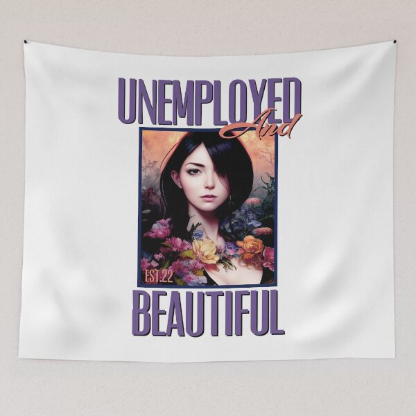 Item preview, UNEMPOLYED AND BEAUTIFUL designed and sold by GAADesignz.