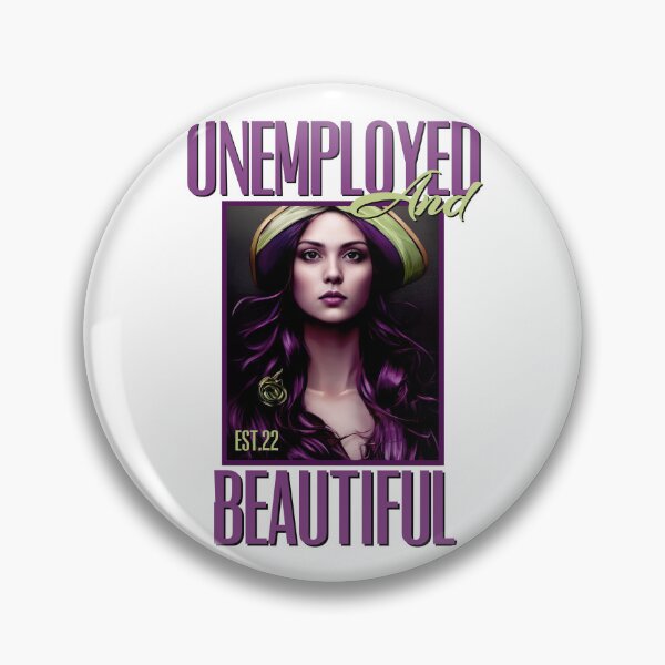Item preview, UNEMPOLYED AND BEAUTIFUL designed and sold by GAADesignz.