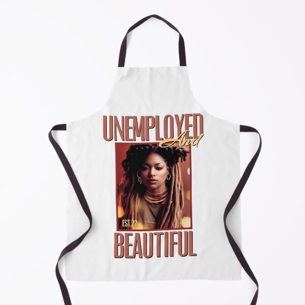 Item preview, UNEMPOLYED AND BEAUTIFUL designed and sold by GAADesignz.