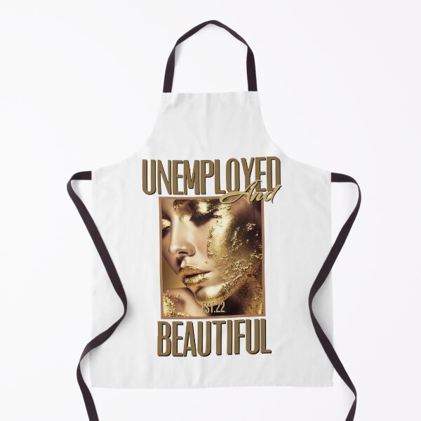 Item preview, UNEMPOLYED AND BEAUTIFUL designed and sold by GAADesignz.