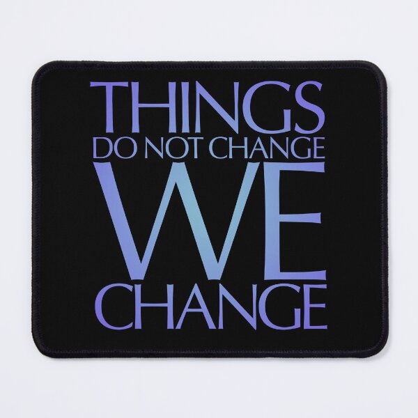 Item preview, Things do not change, we change. v.2 designed and sold by x1brett.