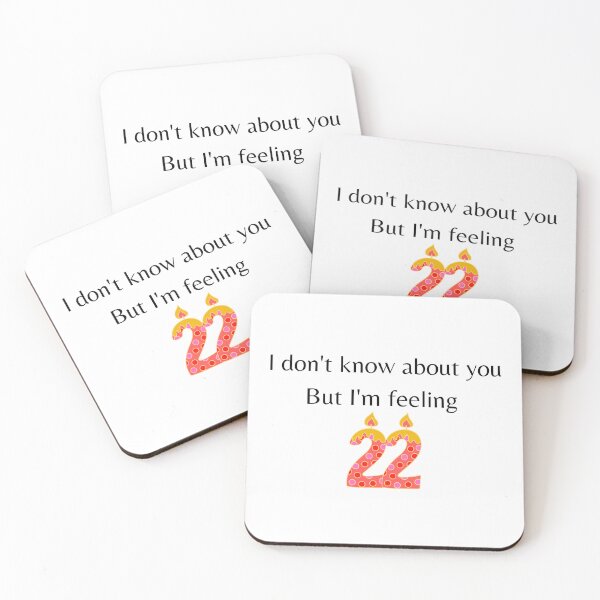 Item preview, I don't know about you but I'm feeling 22 | Taylor Swift designed and sold by OverNinthCloud.