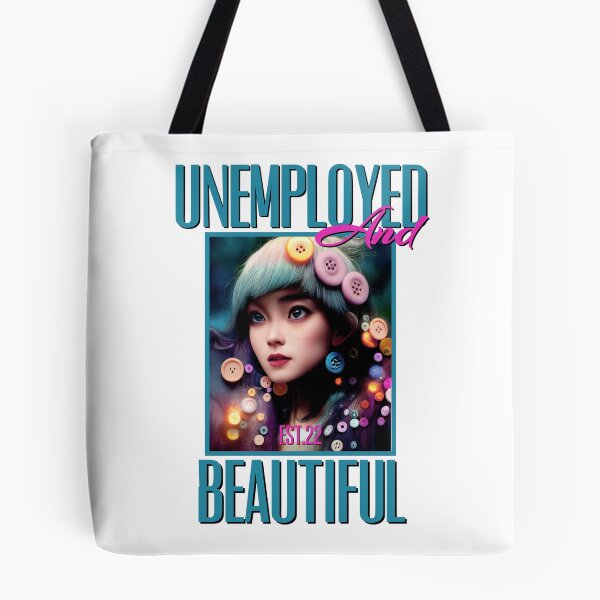 Item preview, UNEMPOLYED AND BEAUTIFUL designed and sold by GAADesignz.