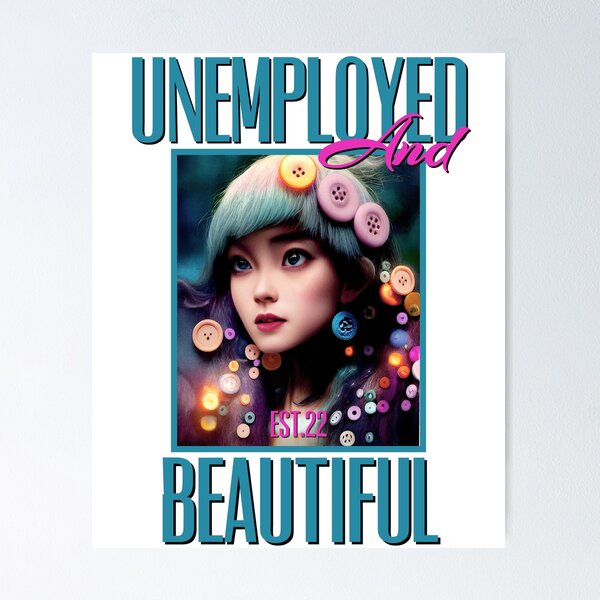 Item preview, UNEMPOLYED AND BEAUTIFUL designed and sold by GAADesignz.