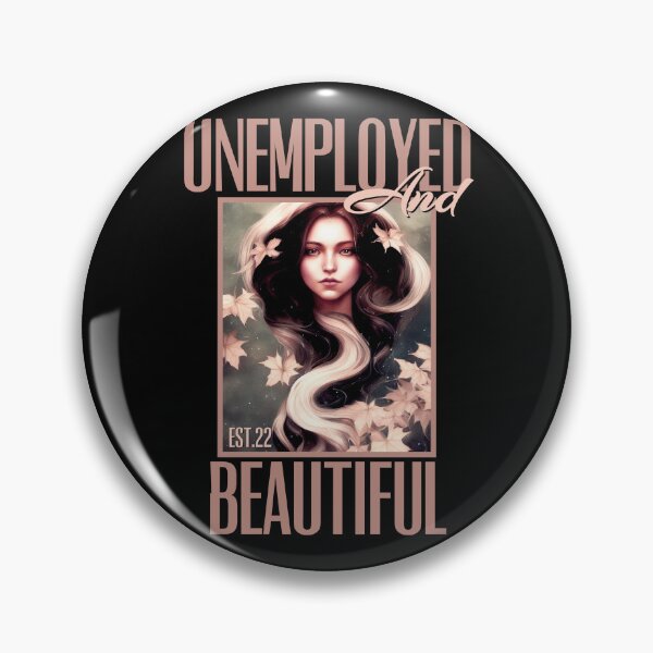 Item preview, UNEMPOLYED AND BEAUTIFUL designed and sold by GAADesignz.