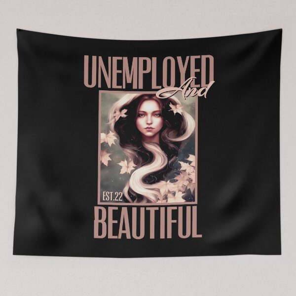 Item preview, UNEMPOLYED AND BEAUTIFUL designed and sold by GAADesignz.