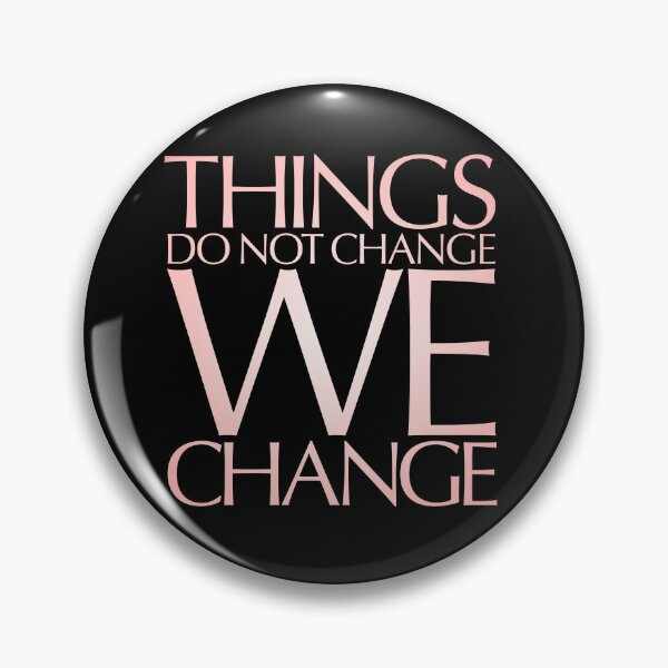 Item preview, Things do not change, we change. v.3 designed and sold by x1brett.