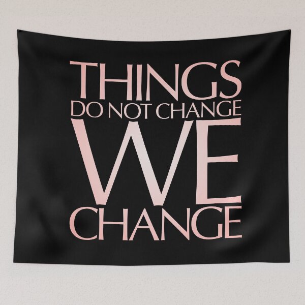 Item preview, Things do not change, we change. v.3 designed and sold by x1brett.