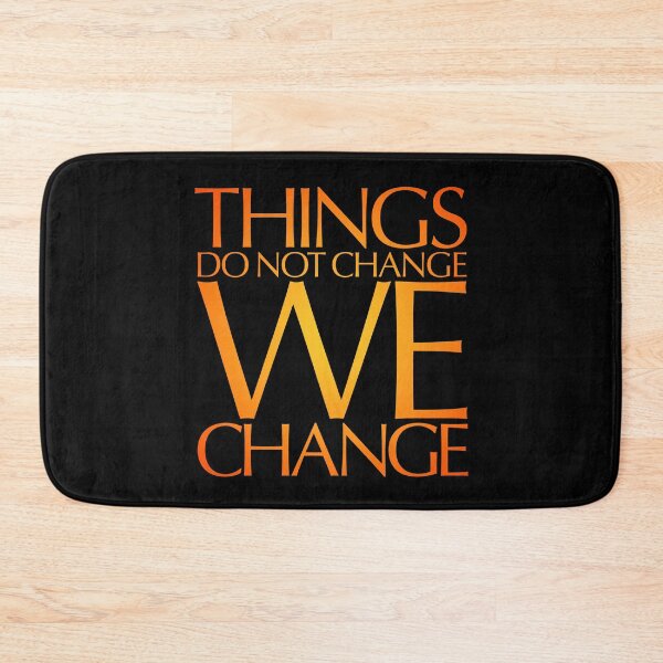 Item preview, Things do not change, we change. v.4 designed and sold by x1brett.