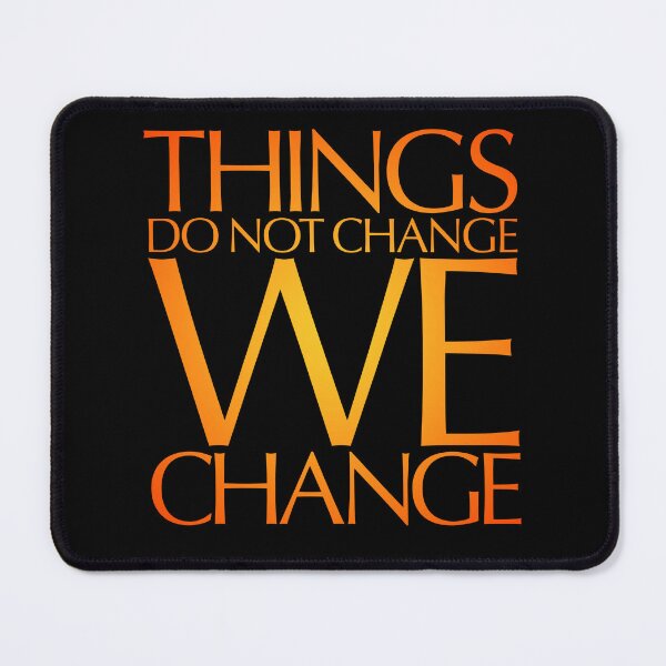 Item preview, Things do not change, we change. v.4 designed and sold by x1brett.