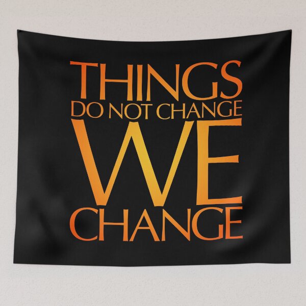 Item preview, Things do not change, we change. v.4 designed and sold by x1brett.