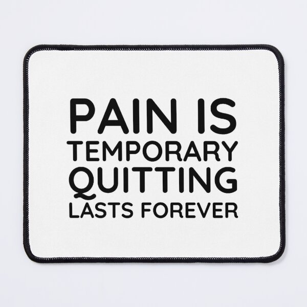Item preview, Pain is Temporary Quitting Lasts Forever - Quote #1 designed and sold by Trendy-Now.