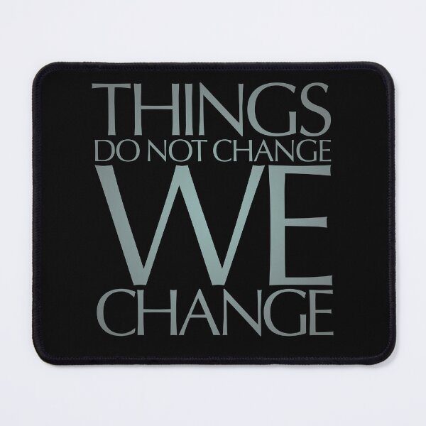Item preview, Things do not change, we change. v.5 designed and sold by x1brett.