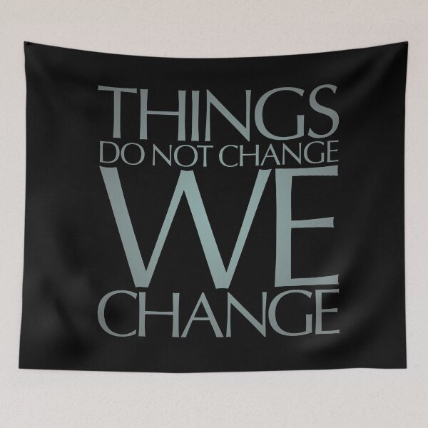 Item preview, Things do not change, we change. v.5 designed and sold by x1brett.