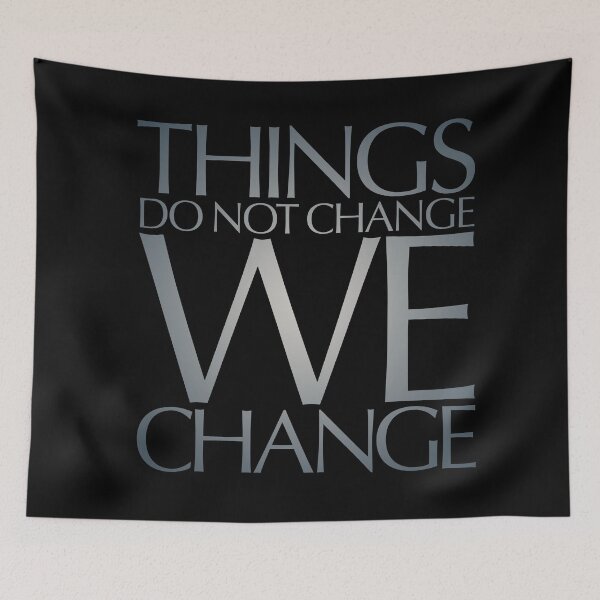 Item preview, Things do not change, we change. v.6 designed and sold by x1brett.