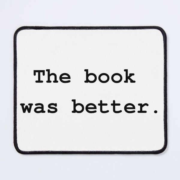 Item preview, The book was better. designed and sold by NerdyFancies.