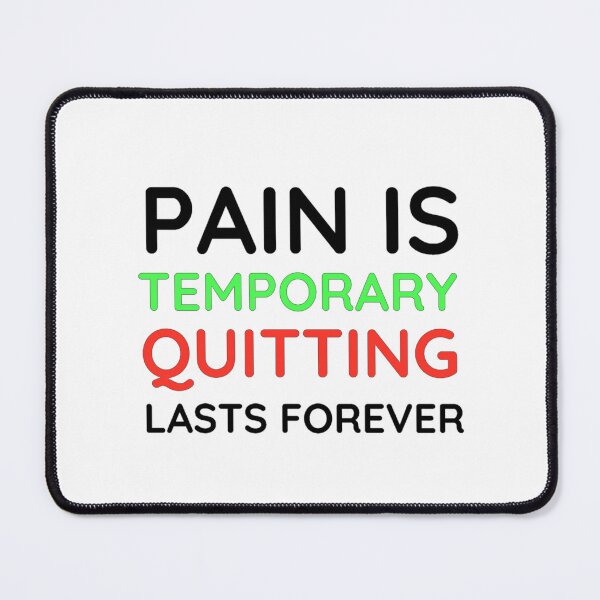 Item preview, Pain is Temporary Quitting Lasts Forever - Quote #2 designed and sold by Trendy-Now.