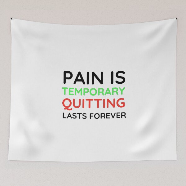 Item preview, Pain is Temporary Quitting Lasts Forever - Quote #2 designed and sold by Trendy-Now.