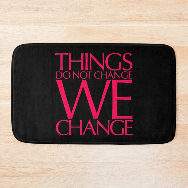 Item preview, Things do not change, we change. v.7 designed and sold by x1brett.