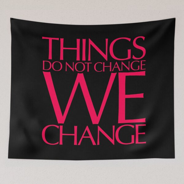Item preview, Things do not change, we change. v.7 designed and sold by x1brett.