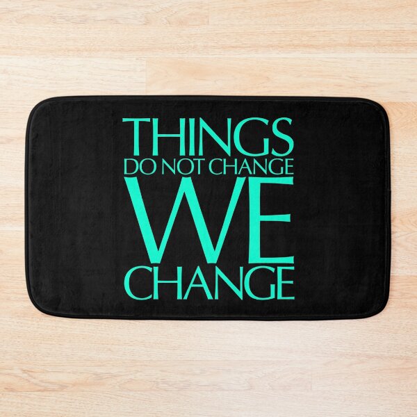 Item preview, Things do not change, we change. v.8 designed and sold by x1brett.
