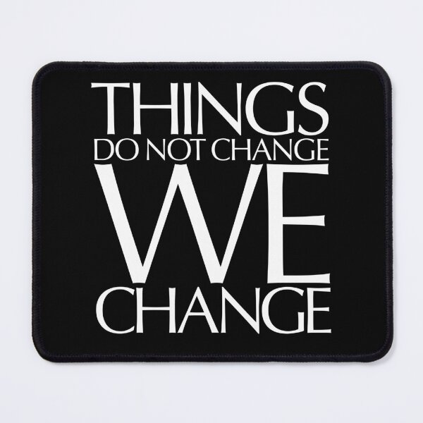 Item preview, Things do not change, we change. v.9 designed and sold by x1brett.