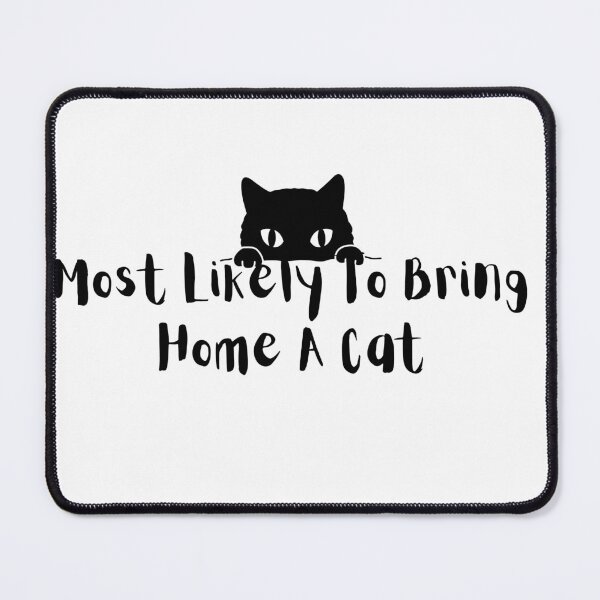 Item preview, MOST LIKELY TO BRING HOME A CAT, LOVELY CAT LOVERS designed and sold by AMLUCI.