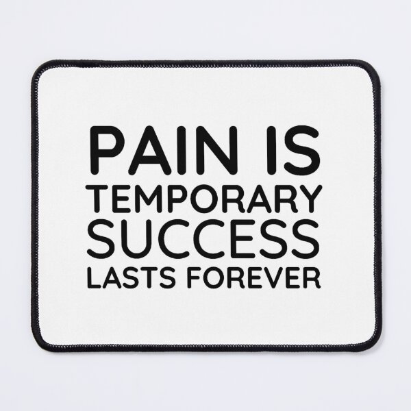 Item preview, Pain is Temporary Success Lasts Forever - Quote #5 designed and sold by Trendy-Now.