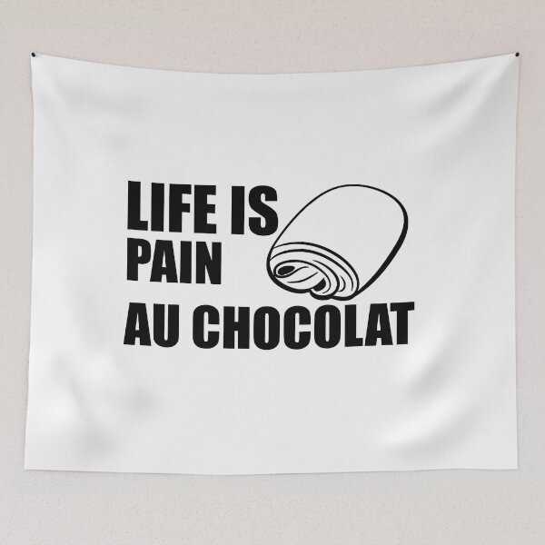 Item preview,  Life Is Pain Au Chocolat  designed and sold by LilaDiams.