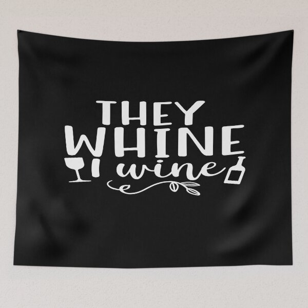 Item preview, They whine I wine designed and sold by phassystore.