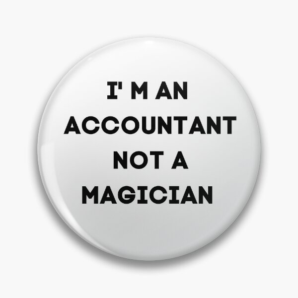Artikelvorschau, i'm an accountant not a magician entworfen und verkauft von artzaka.