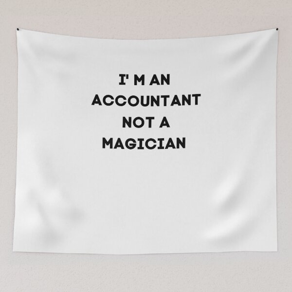 Item preview, i'm an accountant not a magician designed and sold by artzaka.