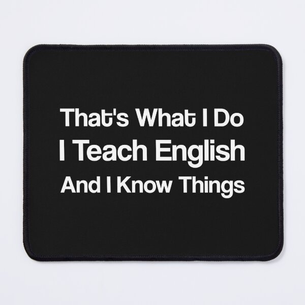 Item preview, Eso es lo que hago. Enseño inglés y sé cosas. designed and sold by RobbRY.