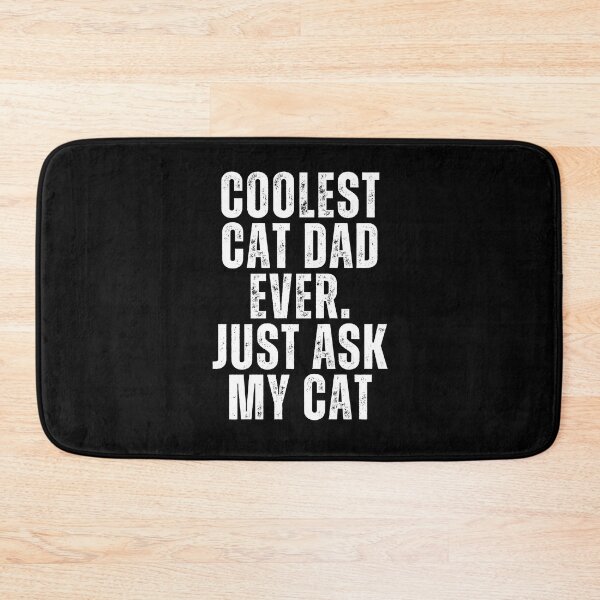 Item preview, Coolest Cat Dad Ever Just Ask My Cat designed and sold by NinniSilver.
