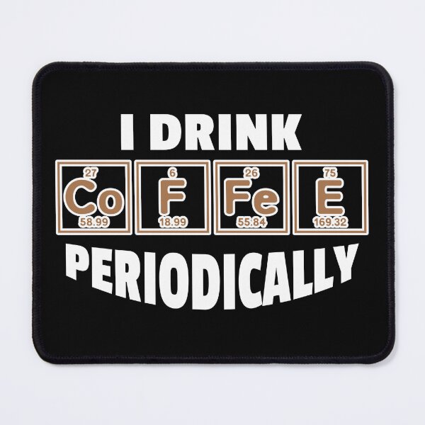 Item preview, I DRINK COFFEE PERIODICALLY designed and sold by KatisDesign.