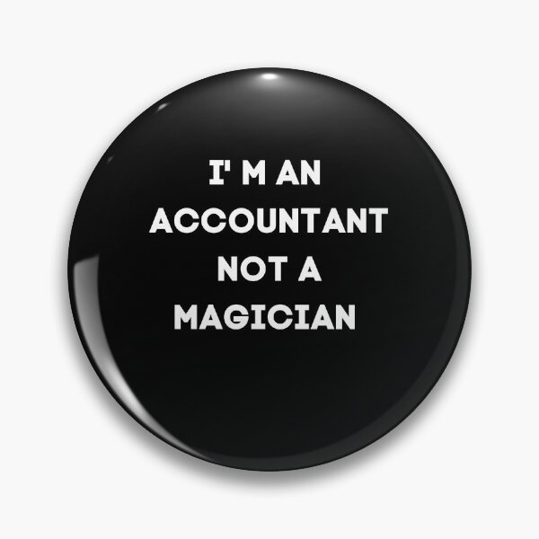 Artikelvorschau, I'm an Accountant Not a Magician entworfen und verkauft von artzaka.