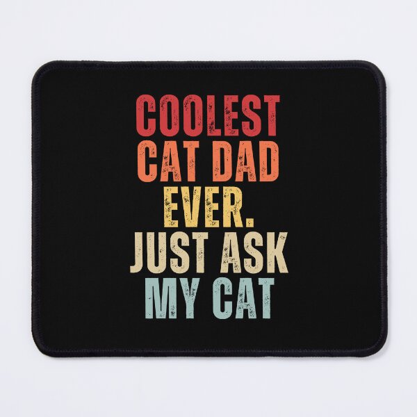 Item preview, Coolest Cat Dad Ever Just Ask My Cat designed and sold by NinniSilver.